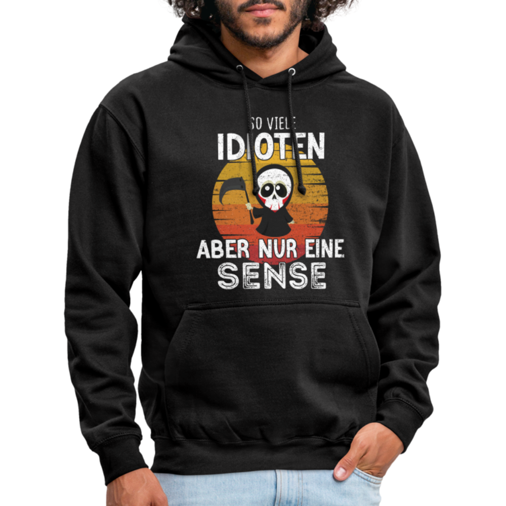 Sensenmann - So viele Idioten und nur eine Sense Sarkasmus Unisex Hoodie - black