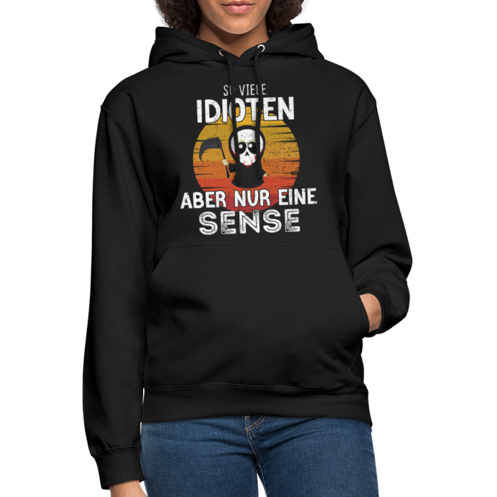 Sensenmann - So viele Idioten und nur eine Sense Sarkasmus Unisex Hoodie - black