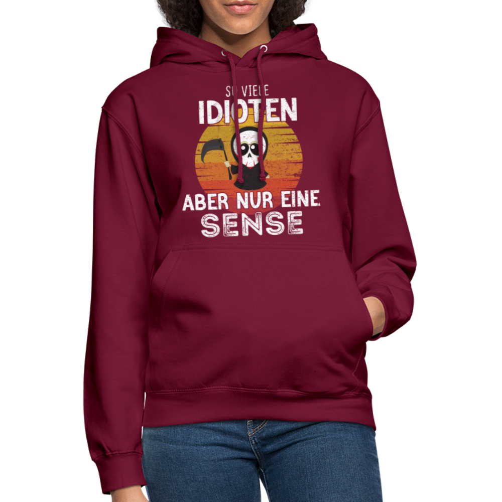 Sensenmann - So viele Idioten und nur eine Sense Sarkasmus Unisex Hoodie - bordeaux