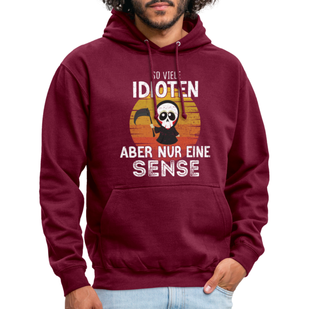 Sensenmann - So viele Idioten und nur eine Sense Sarkasmus Unisex Hoodie - bordeaux