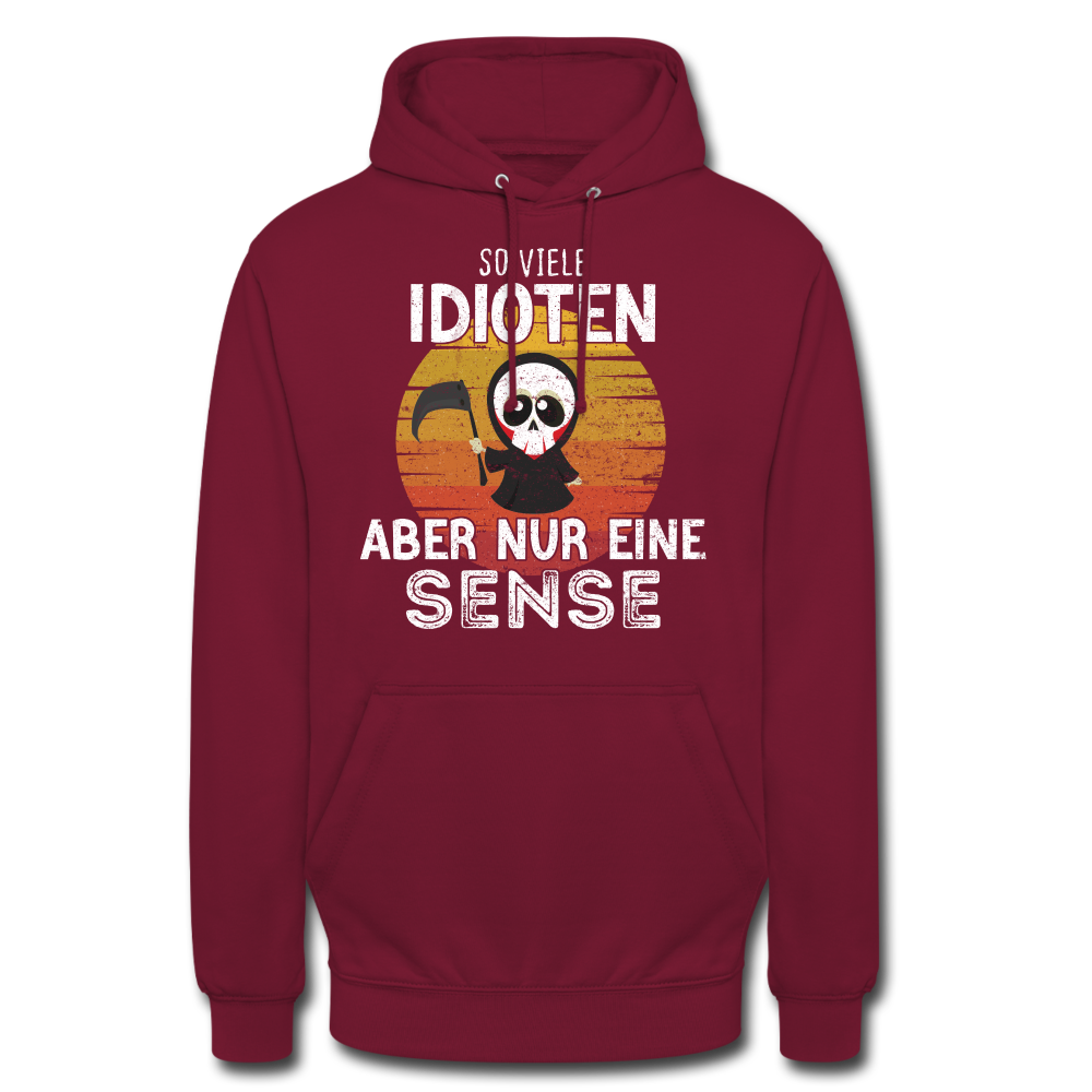 Sensenmann - So viele Idioten und nur eine Sense Sarkasmus Unisex Hoodie - bordeaux