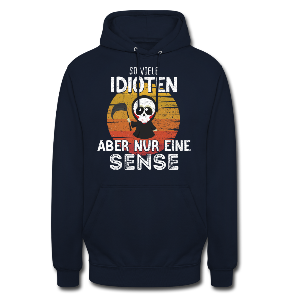 Sensenmann - So viele Idioten und nur eine Sense Sarkasmus Unisex Hoodie - navy