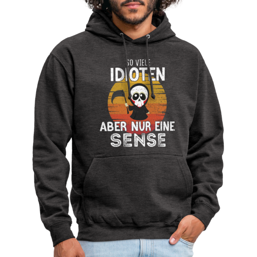 Sensenmann - So viele Idioten und nur eine Sense Sarkasmus Unisex Hoodie - charcoal grey