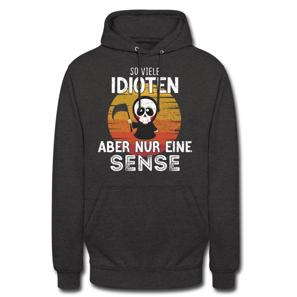 Sensenmann - So viele Idioten und nur eine Sense Sarkasmus Unisex Hoodie - charcoal grey