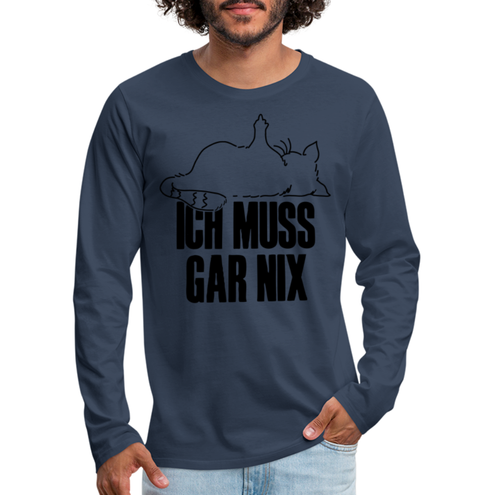 Faule Katze Stinkefinger Ich Muss Gar Nix Lustiges Witziges Männer Premium Langarmshirt - navy