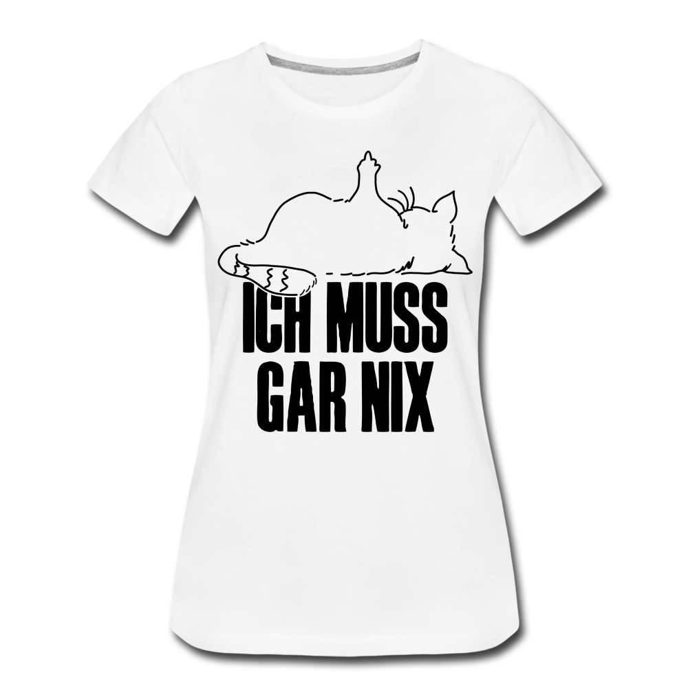 Faule Katze Stinkefinger Ich Muss Gar Nix Lustiges Witziges Frauen Premium T-Shirt - white