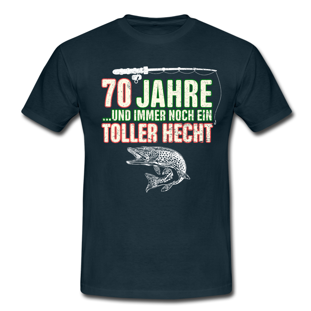 70 Jahre und immer noch ein toller Hecht Angler Geschenk T-Shirt - navy