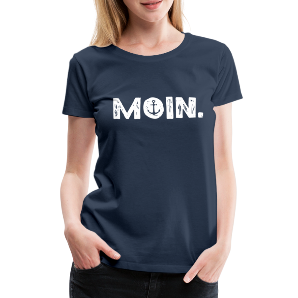 Anker Norddeutsches MOIN Lustiges Frauen Premium T-Shirt - navy