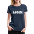 Anker Norddeutsches MOIN Lustiges Frauen Premium T-Shirt - navy