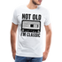 Retro Kassette Tape Not Old I'm Classic Witziges Nostalgie Premium T-Shirt - white