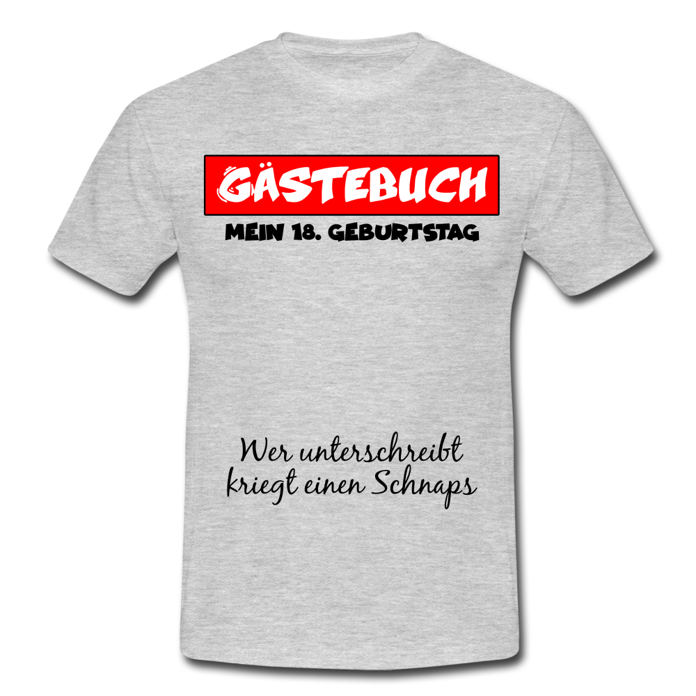 18.Geburtstag Gästebuch Wer unterschreibt kriegt einen Schnaps T-Shirt - heather grey