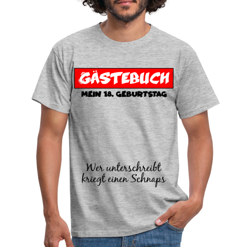 18.Geburtstag Gästebuch Wer unterschreibt kriegt einen Schnaps T-Shirt - heather grey