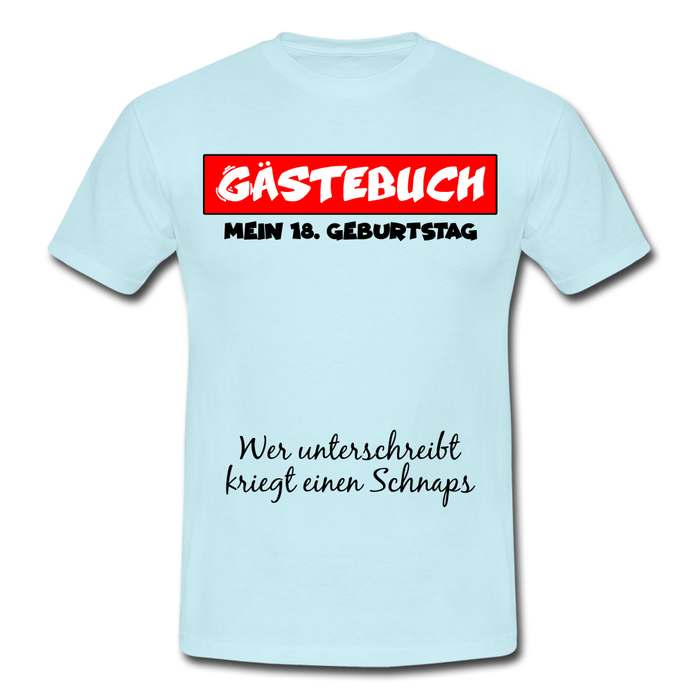 18.Geburtstag Gästebuch Wer unterschreibt kriegt einen Schnaps T-Shirt - sky