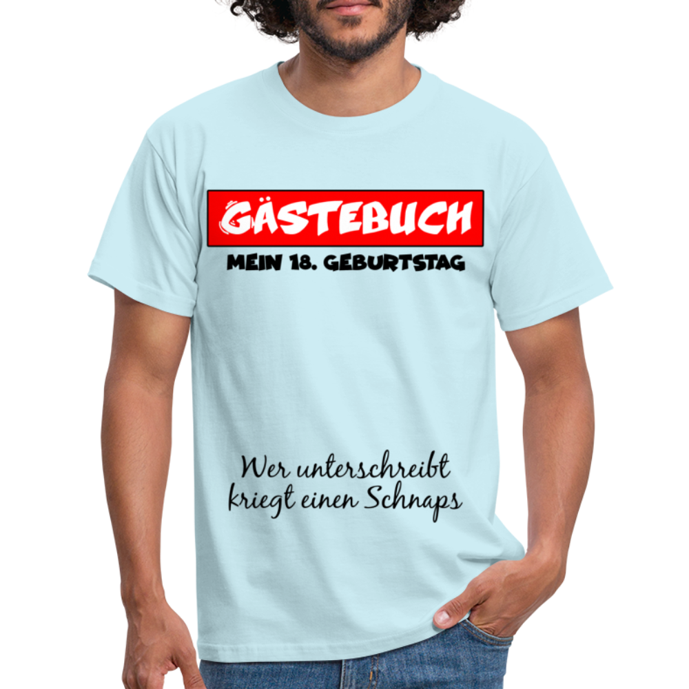 18.Geburtstag Gästebuch Wer unterschreibt kriegt einen Schnaps T-Shirt - sky