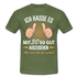 30.Geburtstag Ich hasse es mit 30 so gut auszusehen Geschenk T-Shirt - military green