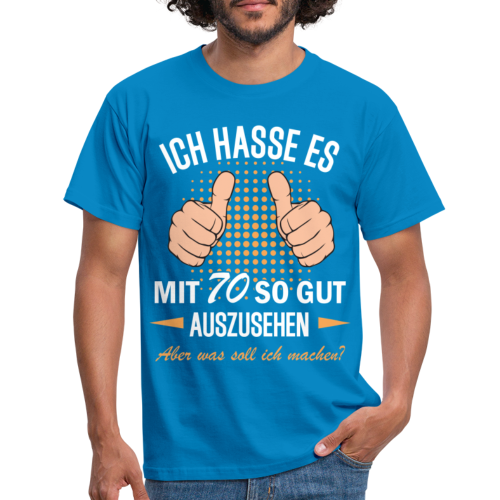 70.Geburtstag Ich hasse es mit 70 so gut auszusehen Geschenk T-Shirt - royal blue