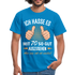 70.Geburtstag Ich hasse es mit 70 so gut auszusehen Geschenk T-Shirt - royal blue