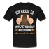 70.Geburtstag Ich hasse es mit 70 so gut auszusehen Geschenk T-Shirt - black