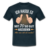 70.Geburtstag Ich hasse es mit 70 so gut auszusehen Geschenk T-Shirt - navy