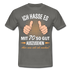 70.Geburtstag Ich hasse es mit 70 so gut auszusehen Geschenk T-Shirt - graphite grey