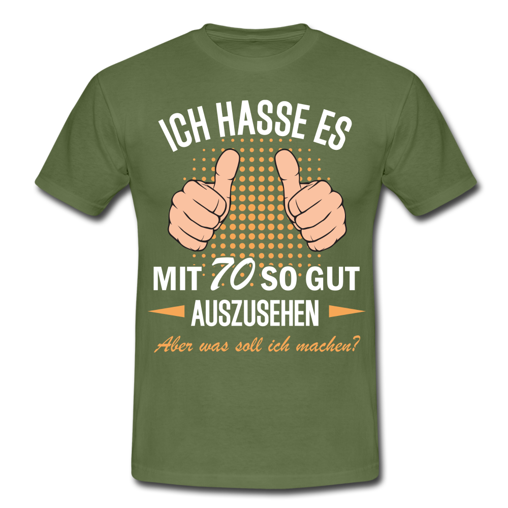 70.Geburtstag Ich hasse es mit 70 so gut auszusehen Geschenk T-Shirt - military green