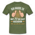 70.Geburtstag Ich hasse es mit 70 so gut auszusehen Geschenk T-Shirt - military green