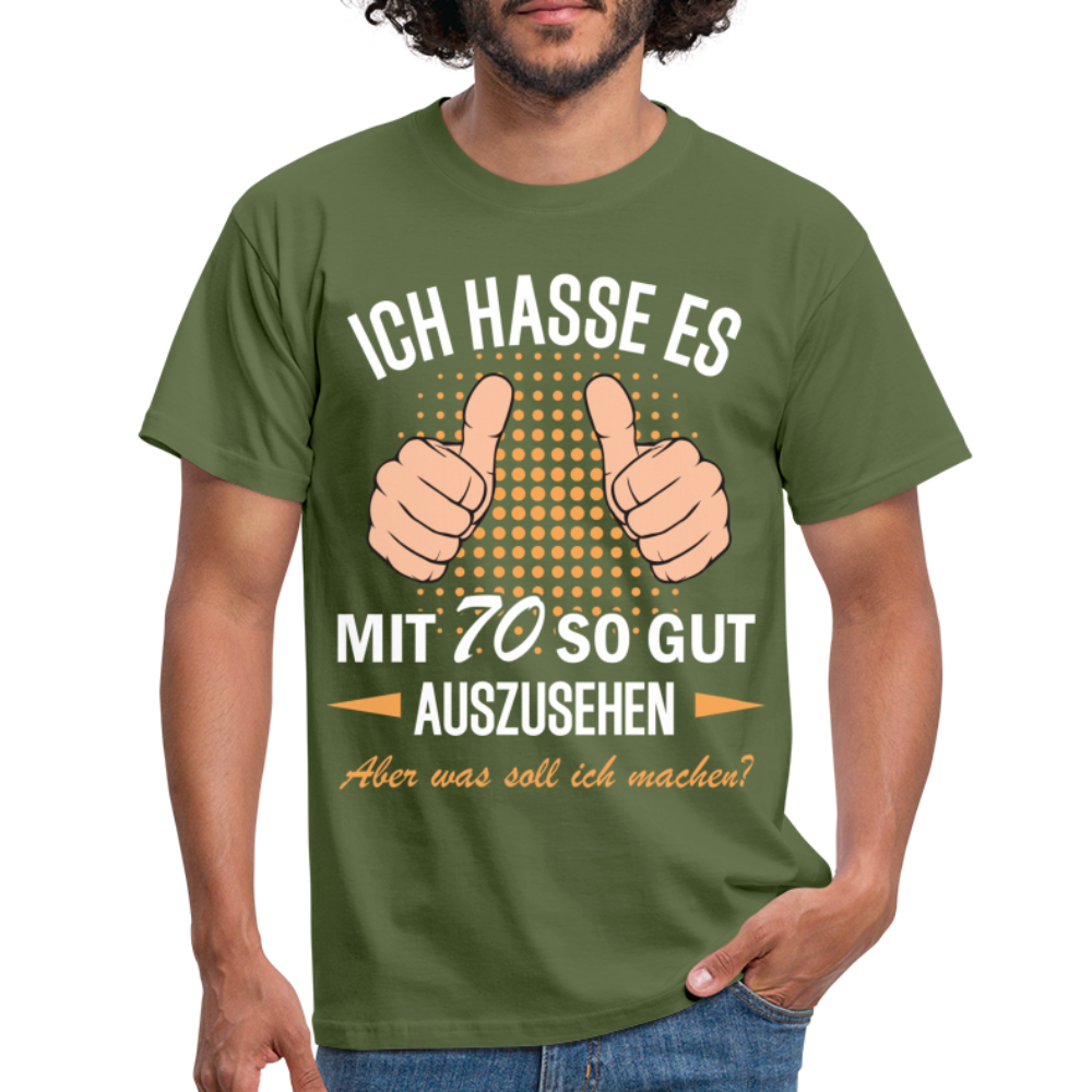 70.Geburtstag Ich hasse es mit 70 so gut auszusehen Geschenk T-Shirt - military green