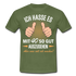 40.Geburtstag Ich hasse es mit 40 so gut auszusehen Geschenk T-Shirt - military green