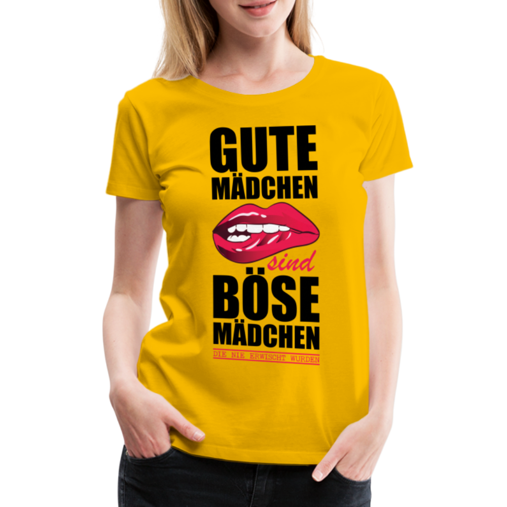 Gute Mädchen sind böse Mädchen die nie erwischt wurden Lustiges Frauen Premium T-Shirt - sun yellow