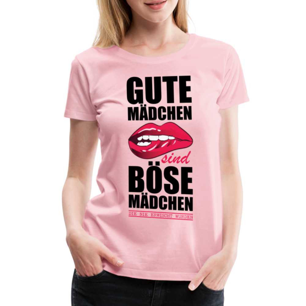 Gute Mädchen sind böse Mädchen die nie erwischt wurden Lustiges Frauen Premium T-Shirt - rose shadow