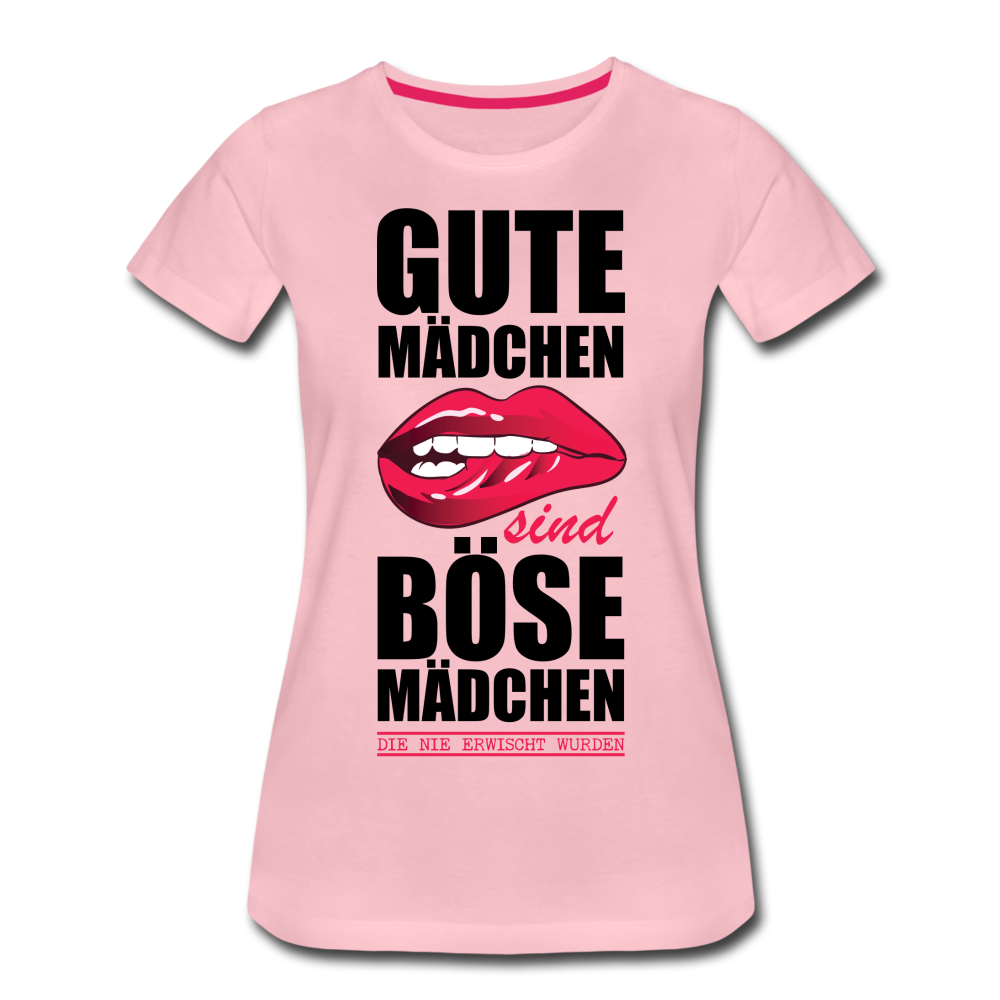 Gute Mädchen sind böse Mädchen die nie erwischt wurden Lustiges Frauen Premium T-Shirt - rose shadow