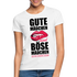 Gute Mädchen sind böse Mädchen die nie erwischt wurden Lustiges Frauen T-Shirt - white