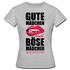 Gute Mädchen sind böse Mädchen die nie erwischt wurden Lustiges Frauen T-Shirt - heather grey