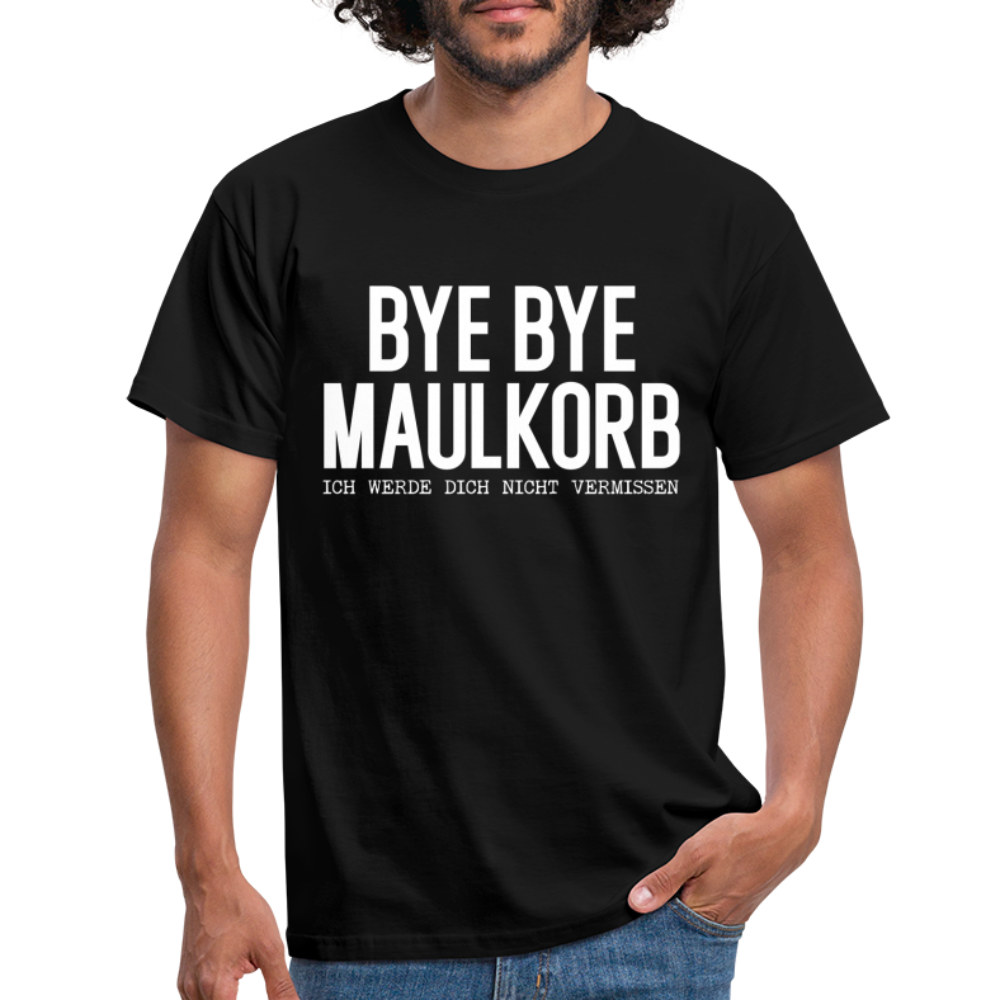Bye Bye Maulkorb Maske endlich Masken Frei T-Shirt - black