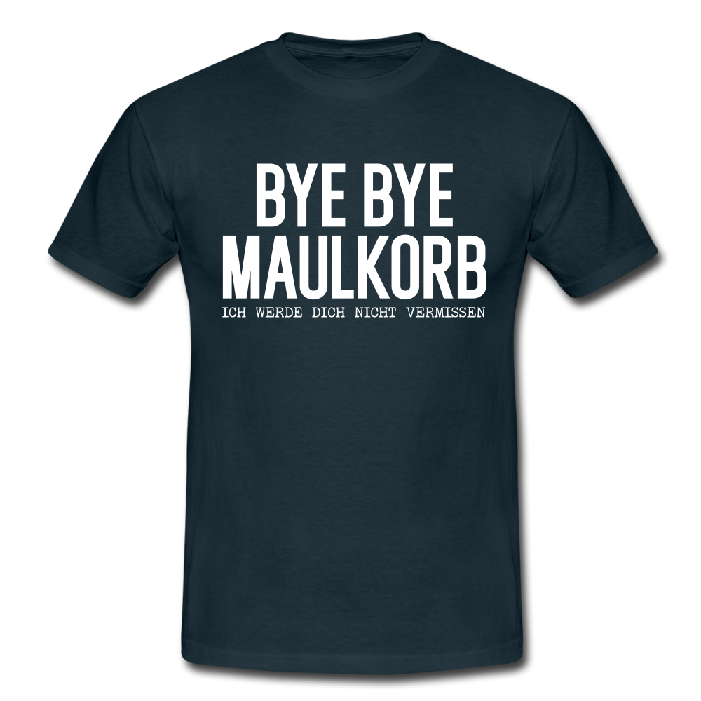 Bye Bye Maulkorb Maske endlich Masken Frei T-Shirt - navy