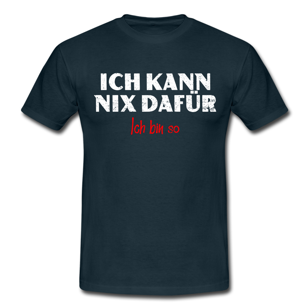 Lustiges Shirt Ich kann nix dafür - Ich bin so witziges T-Shirt - navy