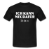 Lustiges Shirt Ich kann nix dafür - Ich bin so witziges T-Shirt - black