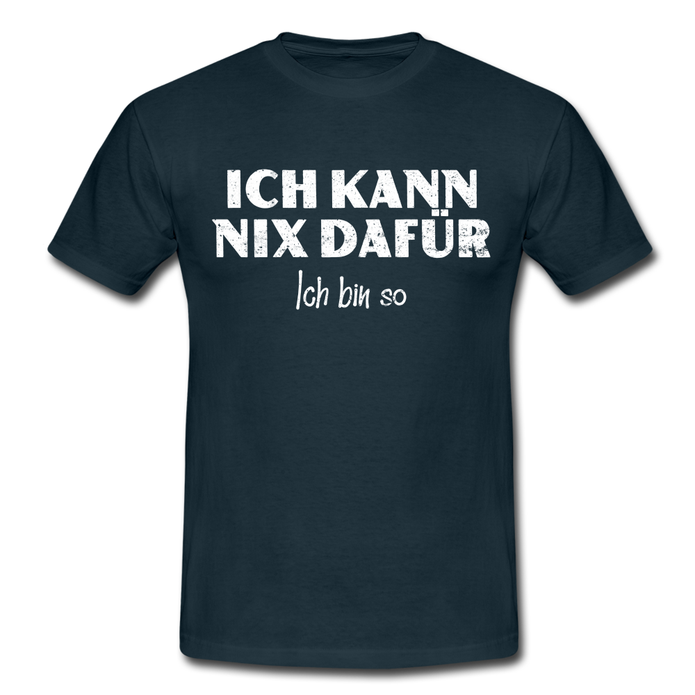 Lustiges Shirt Ich kann nix dafür - Ich bin so witziges T-Shirt - navy