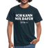 Lustiges Shirt Ich kann nix dafür - Ich bin so witziges T-Shirt - navy