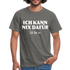 Lustiges Shirt Ich kann nix dafür - Ich bin so witziges T-Shirt - graphite grey