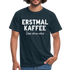 Witziges Arbeits Shirt Erstmal Kaffee dann seh ma weiter Lustiges T-Shirt - navy