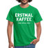 Witziges Arbeits Shirt Erstmal Kaffee dann seh ma weiter Lustiges T-Shirt - kelly green