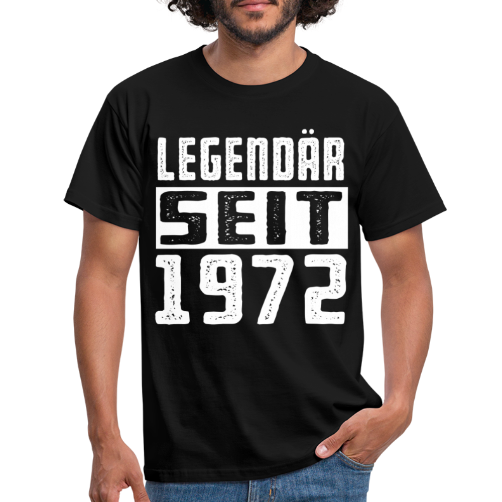 Geboren 1972 Geburtstags Shirt Legendär seit 1972 Geschenk T-Shirt - black