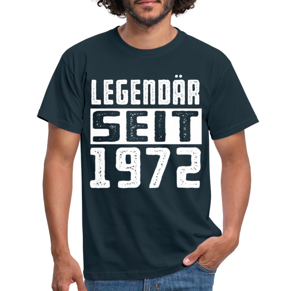 Geboren 1972 Geburtstags Shirt Legendär seit 1972 Geschenk T-Shirt - navy