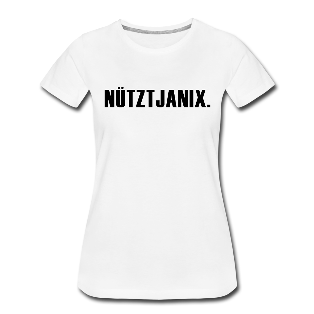 Frauen Premium T-Shirt Witziger Spruch Plattdeutsch Norddeutsch Nütztja nix T-Shirt - white