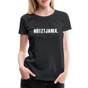 Frauen Premium T-Shirt Witziger Spruch Plattdeutsch Norddeutsch Nütztja nix T-Shirt - black