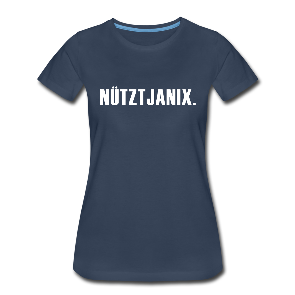 Frauen Premium T-Shirt Witziger Spruch Plattdeutsch Norddeutsch Nütztja nix T-Shirt - navy