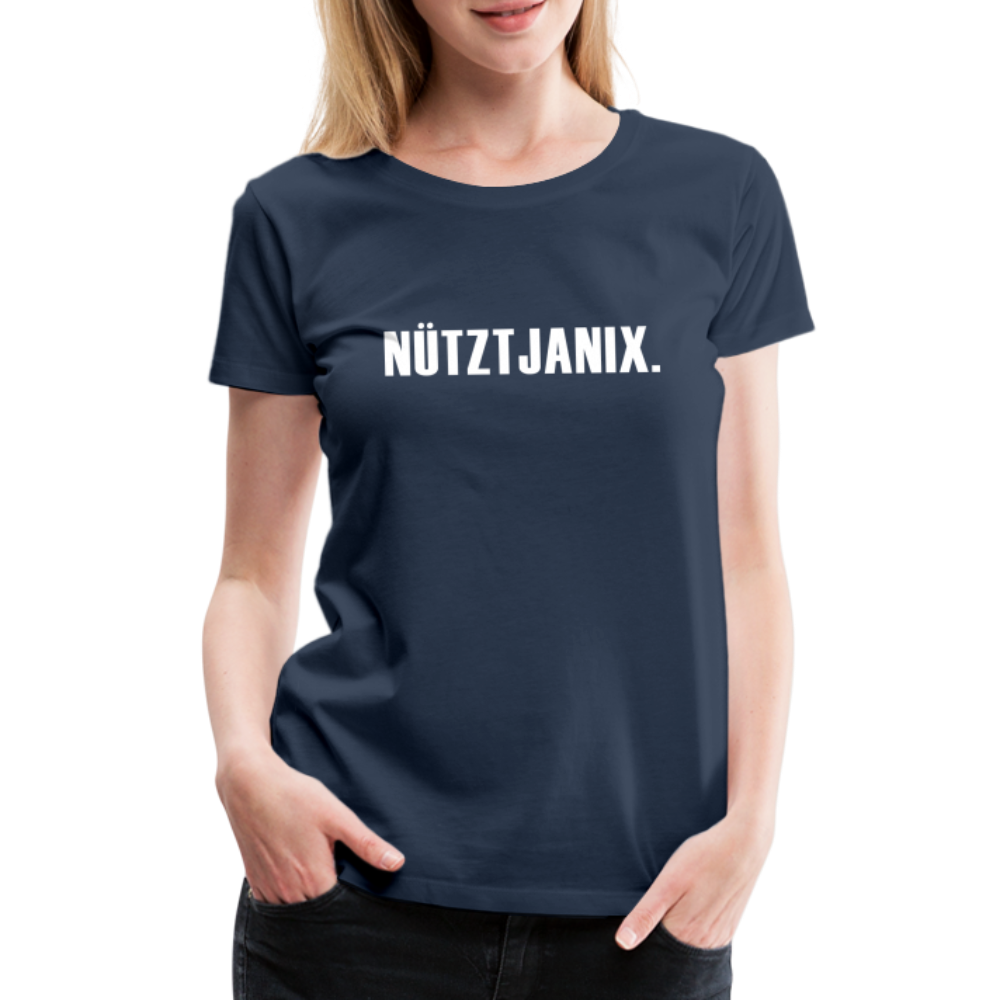 Frauen Premium T-Shirt Witziger Spruch Plattdeutsch Norddeutsch Nütztja nix T-Shirt - navy