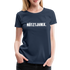 Frauen Premium T-Shirt Witziger Spruch Plattdeutsch Norddeutsch Nütztja nix T-Shirt - navy