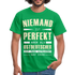 Ossi Ostdeutsch Shirt Lustiges T-Shirt Niemand ist Perfekt - kelly green